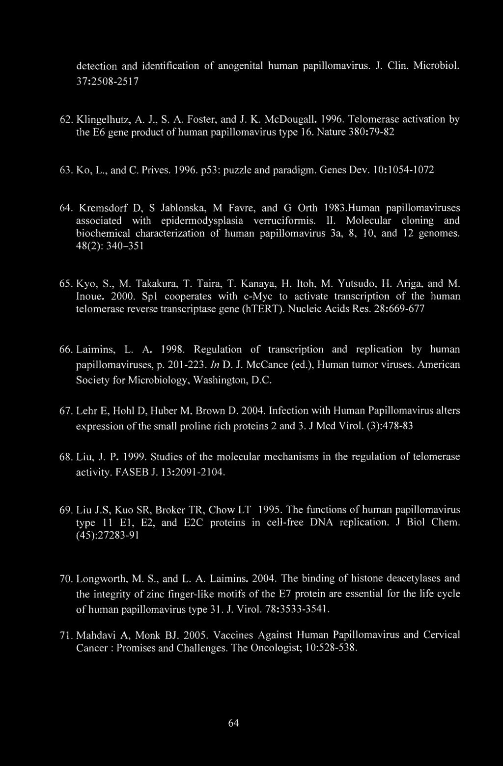 Kremsdorf D, S Jablonska, M Favre, and G Orth 1983.Human papillomaviruses associated with epidermodysplasia verruciformis. II.
