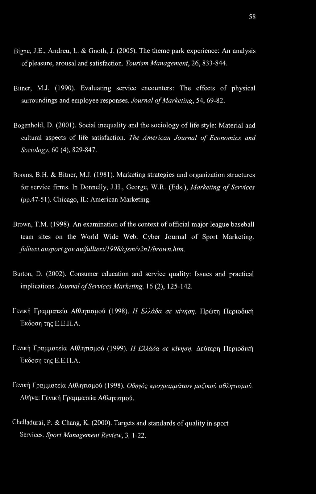 Social inequality and the sociology of life style: Material and cultural aspects of life satisfaction. The American Journal of Economics and Sociology, 60 (4), 829-847. Booms, B.H. & Bitner, M.J. (1981).