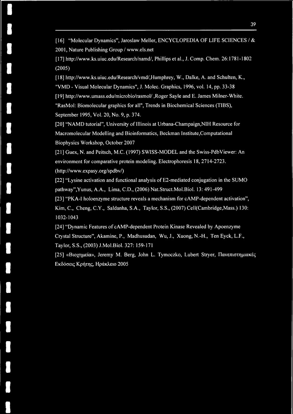 umass.edu/microbio/rasmol/,roger Sayle and E. James Milner-White. "RasMol: Biomolecular graphics for all", Trends in Biochemical Sciences (TIBS), September 1995, Vol. 20, No. 9, p. 374.
