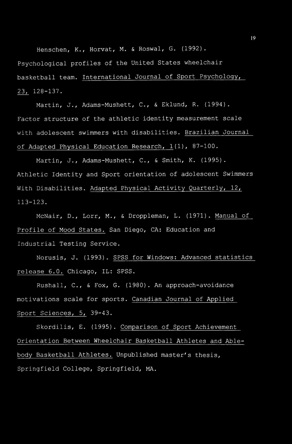 Brazilian Journal of Adapted Physical Education Research, 1(1), 87-100. Martin, J., Adams-Mushett, C., & Smith, K. (1995).