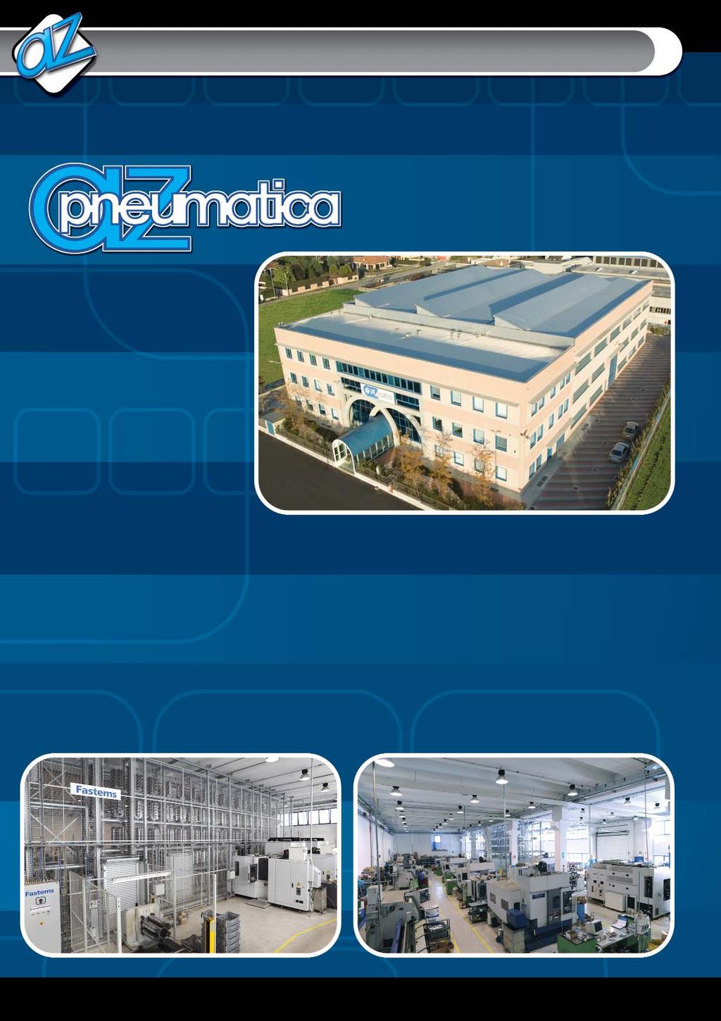 الشركة AZ Pneumatica s.r.l. Via Marco Biagi, 6 086 MISINTO (MB) ITALIA Tel. +9-0966900 Fax +9-0966940 http://www.azpneumatica.com azpneu@tin.