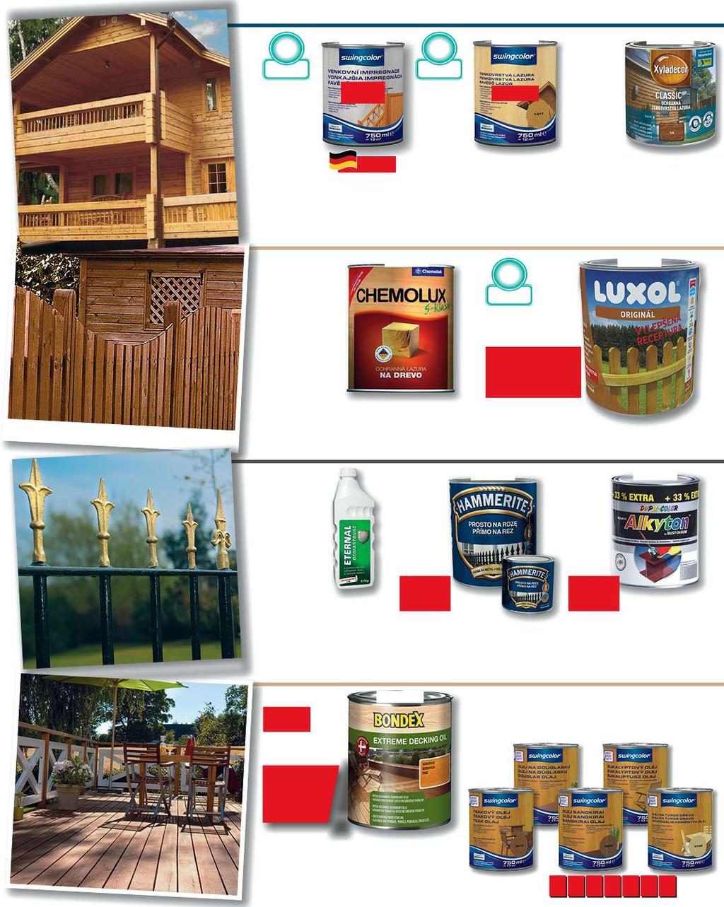 1 l 16 m 2 1 l 16 m 2 1 l 14 m 2 od 5, 98 / l ZÁKLAD OCHRANY od 4, 98 / l VÝHODNÁ od 9, 80 / l Drevené fasády, veľké plochy 375 ml 4, 99 750 ml 6, 99 2,5 l 14, 75 4 l 23, 90 vyrobené v Nemecku