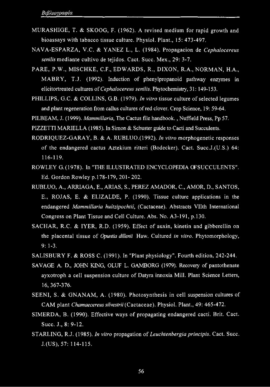 Induction of phenylpropanoid pathway enzymes in elicitortreated cultures of Cephalocereus senilis. Phytochemistry, 31: 149-153. PHILLIPS, G.C. & COLLINS, G.B. (1979).