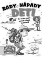 Childa nepustíte z rúk, kým ho neprečítate a o stave našej spoločnosti Pre deti Rady a nápady pre deti Čo musia vedieť správni chlapci a dievčatá.
