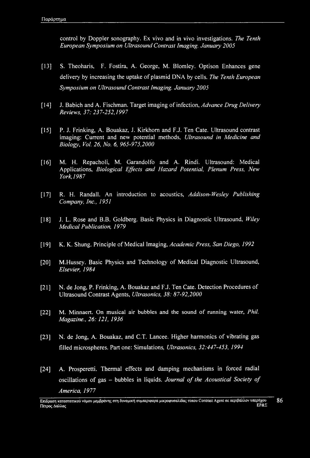 Target imaging of infection, Advance Drug Delivery Reviews, 37: 237-252,1997 [15] P. J. Frinking, A. Bouakaz, J. Kirkhom and F.J. Ten Cate.