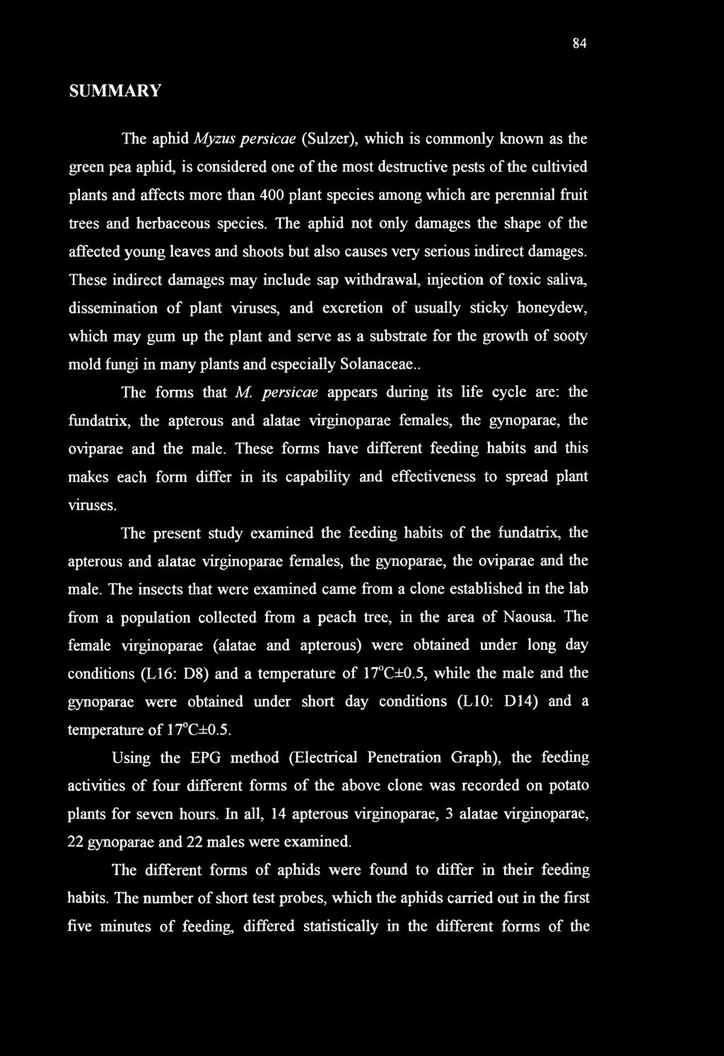 84 SUMMARY The aphid Myzus persicae (Sulzer), which is commonly known as the green pea aphid, is considered one of the most destructive pests of the cultivied plants and affects more than 400 plant