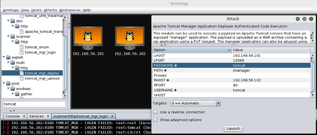 Εικόνα 3-50: Armitage - Εισαγωγή username/password Tomcat server στο exploit Το Armitage δίνει την εντύπωση ότι όχι μόνο προσφέρει τις ίδιες δυνατότητες σε σχέση με τη terminal μορφή του Metasploit,