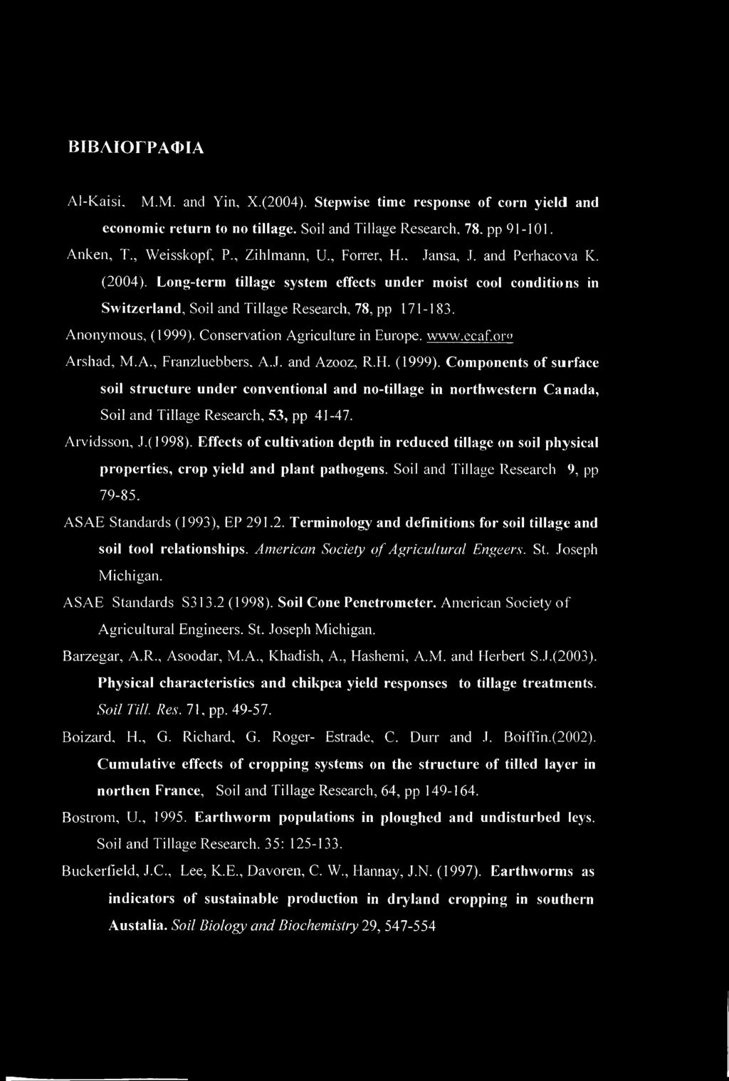 Conservation Agriculture in Europe, www.ecaf.or» Arshad, M.A., Franzluebbers, A.J. and Azooz, R.H. (1999).