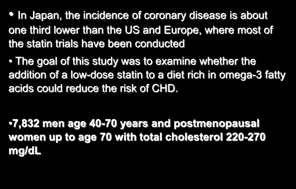 MEGA Trial: Background In Japan, the incidence of coronary disease is