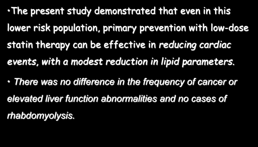 MEGA Trial: Summary The present study demonstrated that even in this lower risk population,