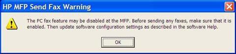 Μηνύματα προειδοποίησης Τα ακόλουθα μηνύματα προειδοποίησης ενδέχεται να εμφανιστούν κατά τη χρήση του προγράμματος οδήγησης HP MFP Send Fax.