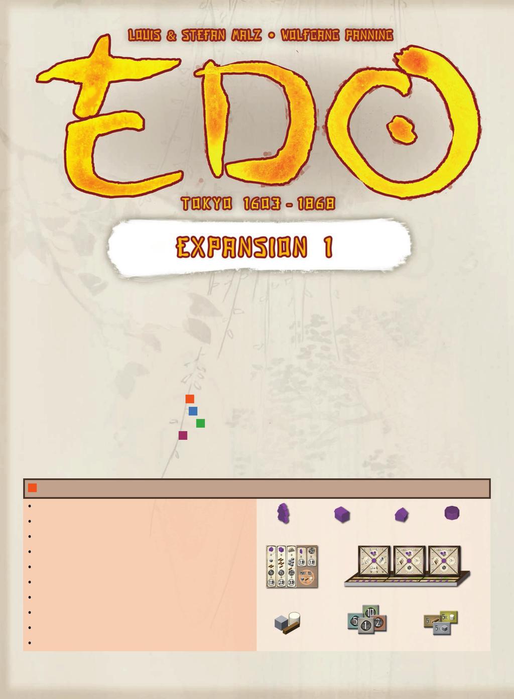 Μπορείτε να παίξετε την επέκταση αυτή μόνο σε συνδυασμό με το βασικό Edo. Η επέκταση αυτή περιλαμβάνει 3 παραλλαγές, οι οποίες προσφέρουν νέους τρόπους παιξίματος του βασικού Edo.