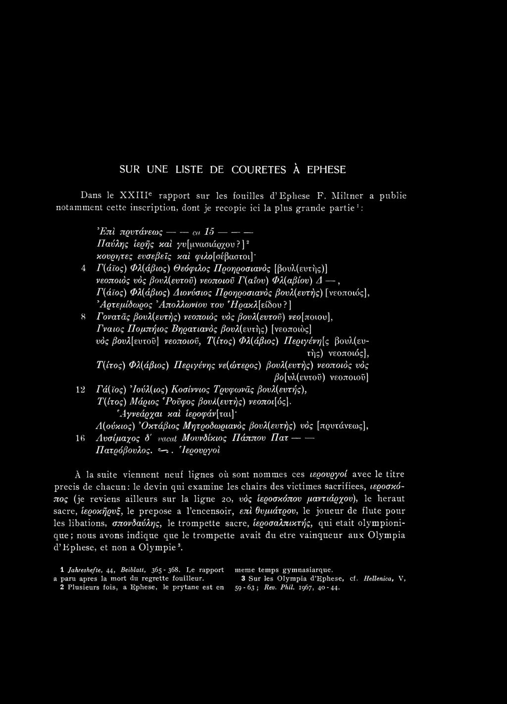 ]12 κουρήτες ευσεβείς καί <ρί/ιο[σέβαστοι]' 4 Γ(άϊος) Φλ(άβιος) Θεόφιλος Προηροσιανός [βουλ(ευτής)] νεοποιός υός βουλ(ευτοϋ) νεοποιοϋ Γ(αΐου) Φλ(αβίου) Δ, Γ(άϊος) Φλ(άβιος) Διονύσιος Προηροσιανός