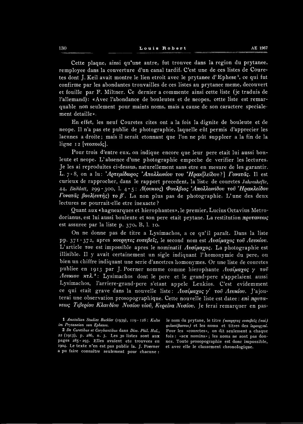 Ce dernier a commente ainsi cette liste (je traduis de rallemand): «Avec l abondance de bouleutes et de neopes, cette liste est remarquable non seulement pour maints noms, mais a cause de son
