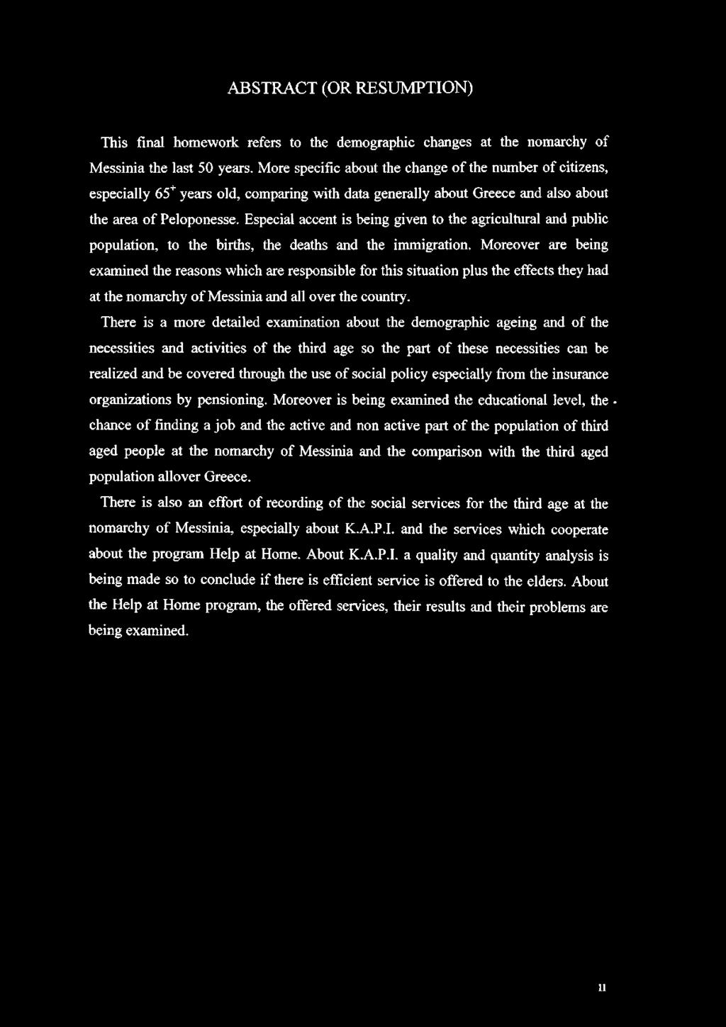 ABSTRACT (OR RESUMPTION) This final homework refers to the demographic changes at the nomarchy of Messinia the last 50 years.