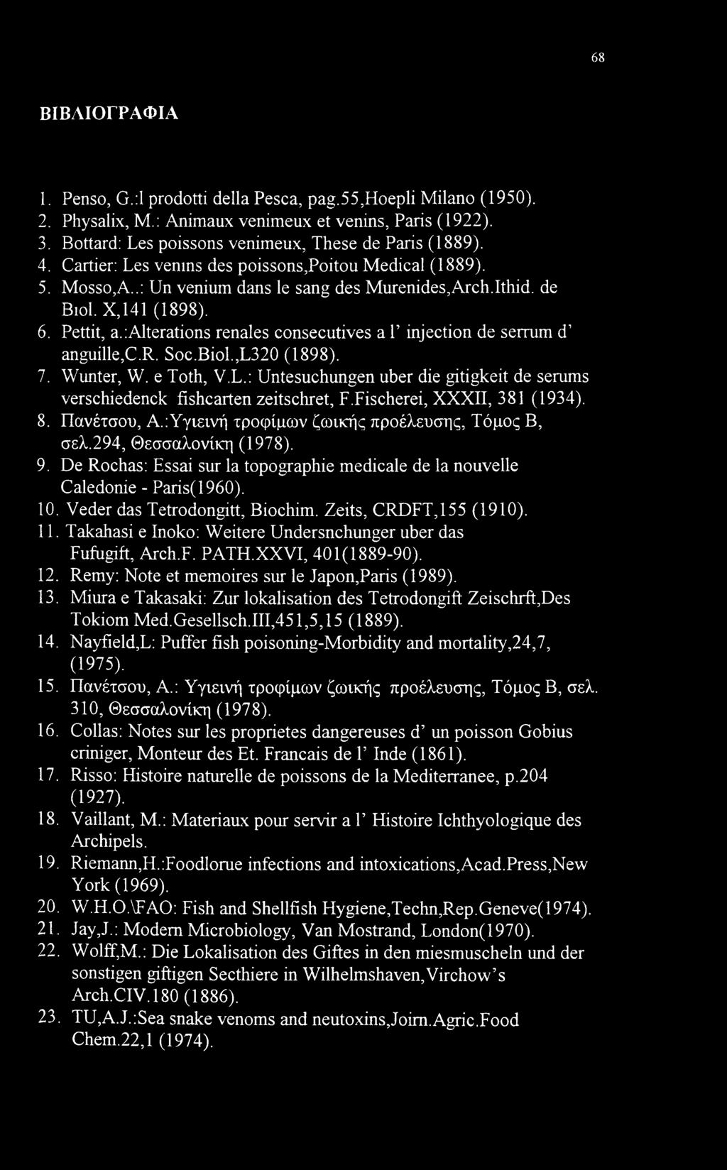 :alterations renales consecutives a Γ injection de serrum d anguille,c.r. Soc.Biol.,L320 (1898). 7. Wunter, W. e Toth, V.L.: Untesuchungen uber die gitigkeit de serums verschiedenck fishcarten zeitschret, F.