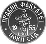 УНИВЕРЗИТЕТ У НОВОМ САДУ ПРАВНИ ФАКУЛТЕТ У НОВОМ САДУ UNIVERSITY OF NOVI SAD FACULTY OF LAW NOVI SAD (SERBIA) ЗБОРНИК РАДОВА