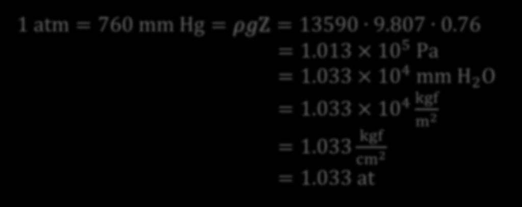 033 10 4 kgf m 2 = 1.033 kgf cm 2 = 1.