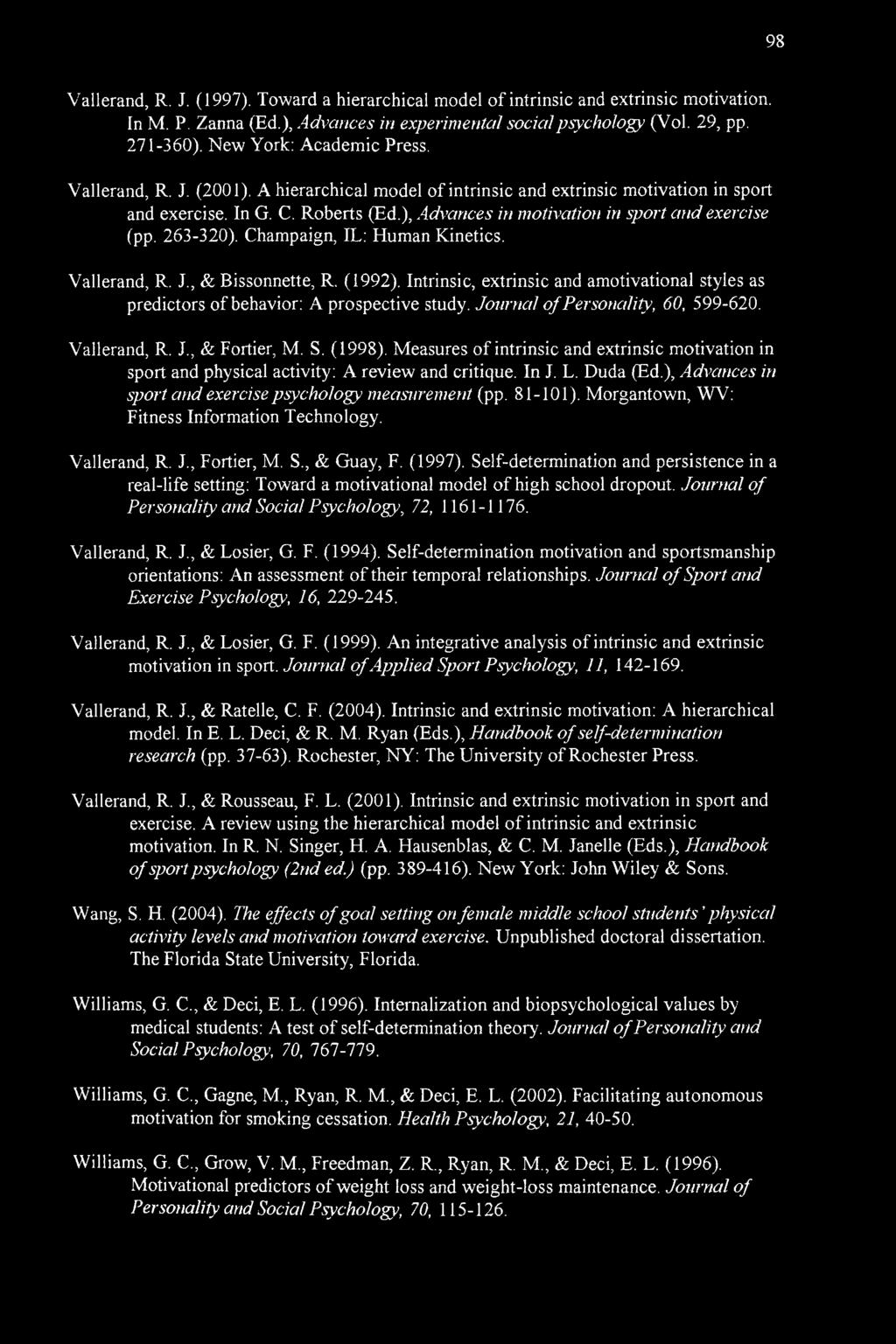 ), Advances in motivation in sport and exercise (pp. 263-320). Champaign, IL: Human Kinetics. Vallerand, R. J., & Bissonnette, R. (1992).