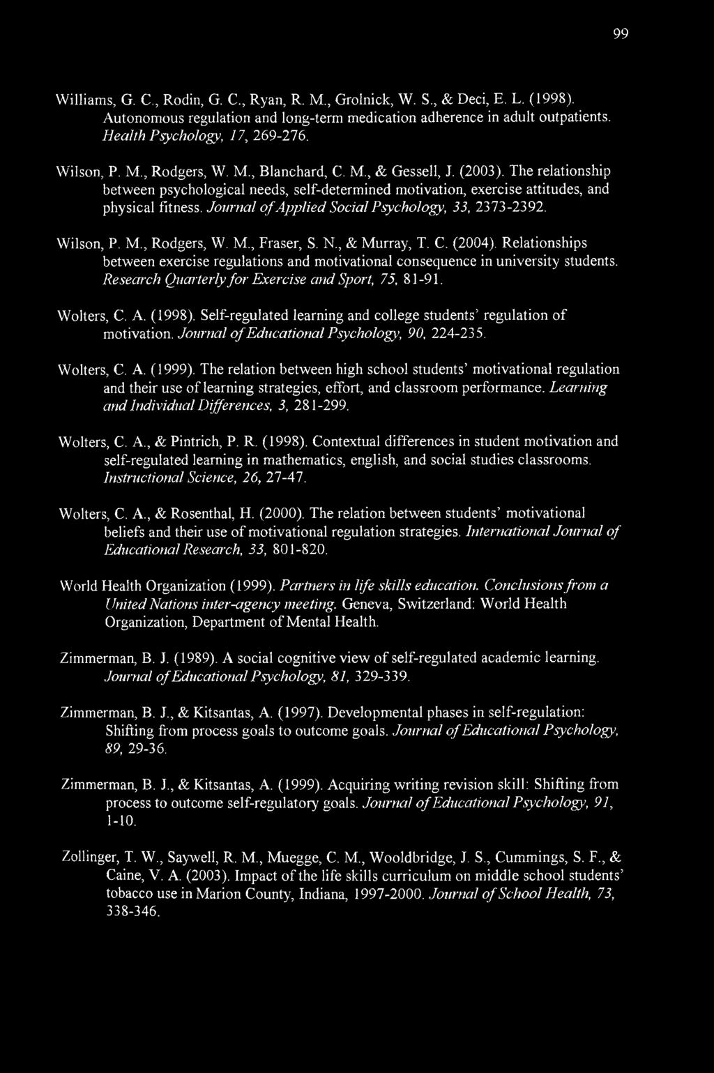 Journal of Applied Social Psychology, 33, 2373-2392. Wilson, P. M., Rodgers, W. M., Fraser, S. N., & Murray, T. C. (2004).