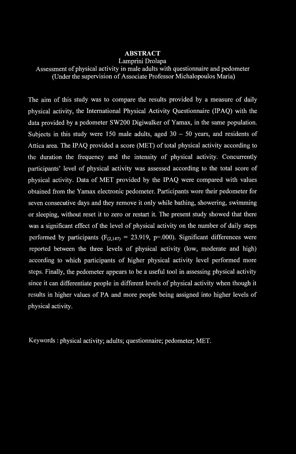 the same population. Subjects in this study were 150 male adults, aged 30-50 years, and residents of Attica area.