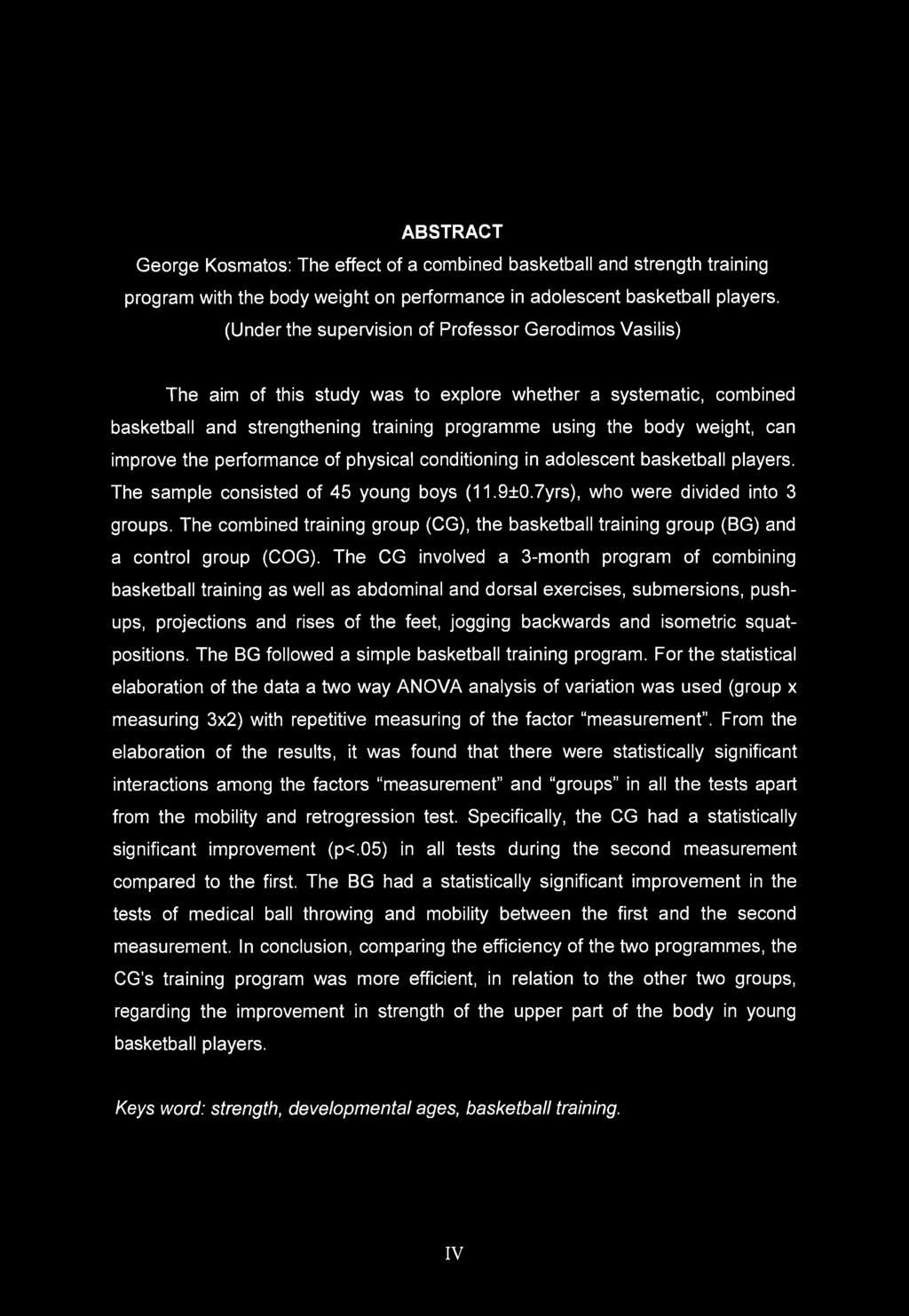 ABSTRACT George Kosmatos: The effect of a combined basketball and strength training program with the body weight on performance in adolescent basketball players.