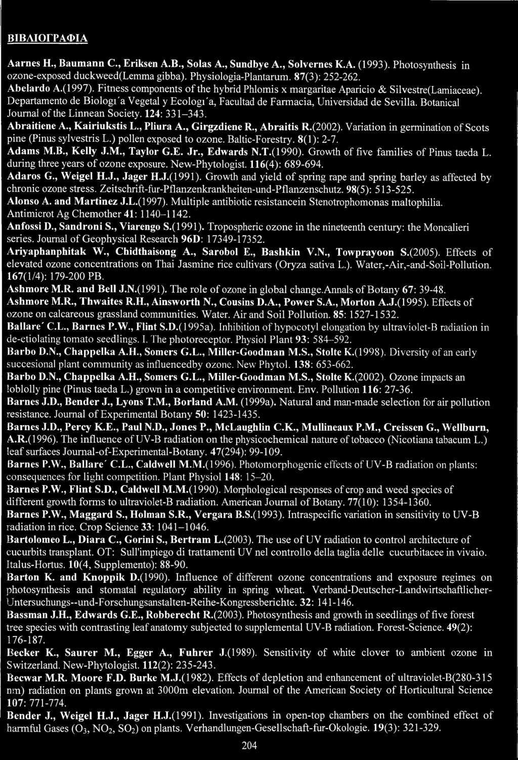 Btanical Jurnal f the Linnean Sciety. 124: 331-343. Abraitiene A., Kairiukstis L., Pliura A., Girgzdiene R., Abraitis R.(22). Variatin in germinatin f Scts pine (Pinus sylvestris L.