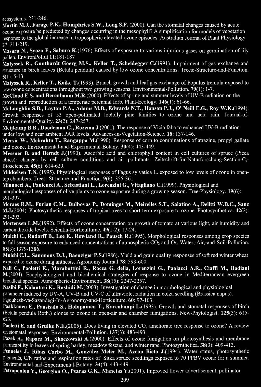 (1976) Effects f expsure t varius injurius gases n germinatin f lily pllen. EnvirnPllut 11:181-187 Matyssek R., Gunthardt Gerg M.S., Keller T., Scheidegger C.(l991).