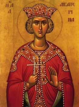 SAINT CATHERINE Commemorated November 25 The Holy Great Martyr Catherine was the daughter of Constus, the governor of Alexandrian Egypt during the reign of the emperor Maximian (305-313).