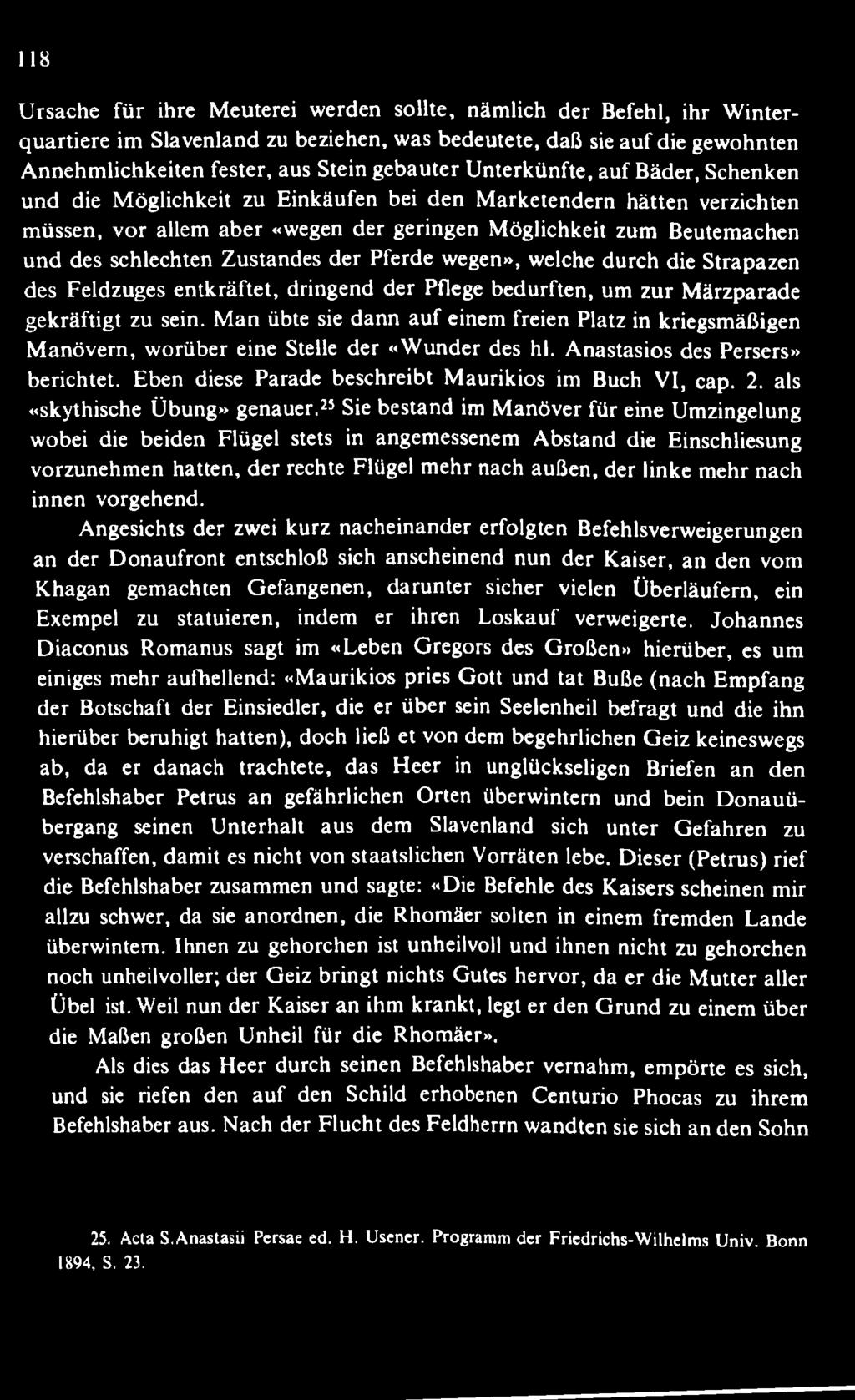 Eben diese Parade beschreibt M aurikios im Buch VI, cap. 2. als «skythische Übung» genauer.