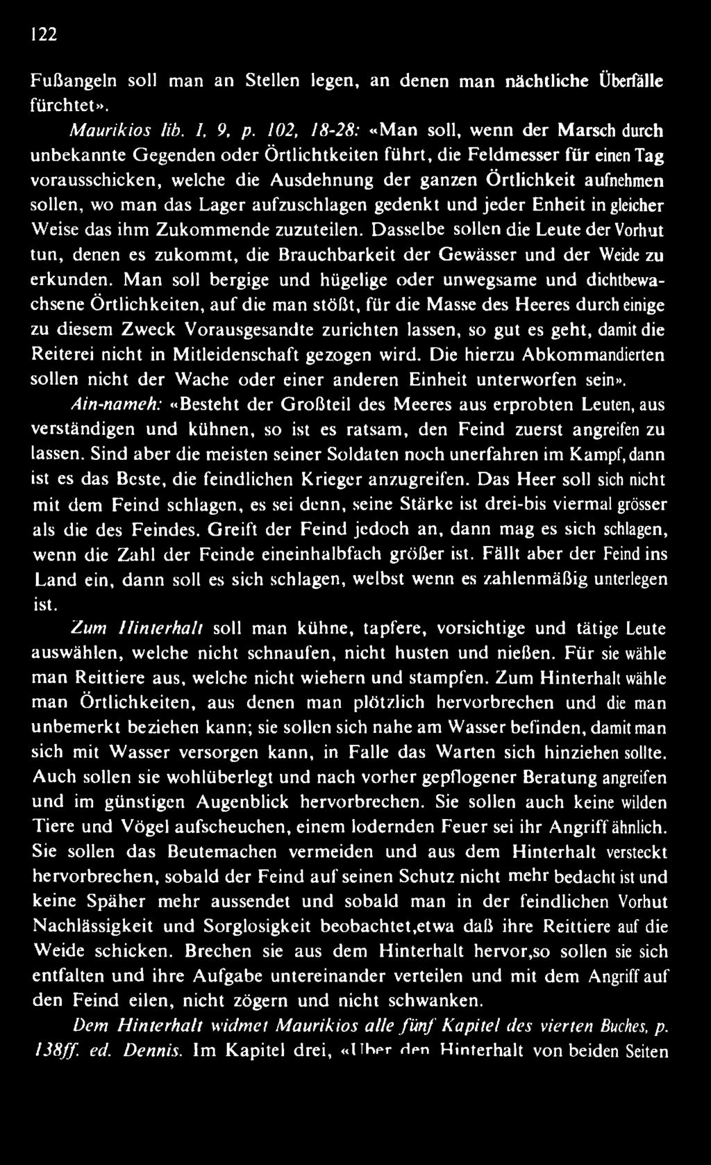 M an soll bergige und hügelige oder unwegsame und dichtbewachsene Ö rtlichkeiten, au f die man stößt, für die Masse des Heeres durch einige zu diesem Zweck V orausgesandte zurichten lassen, so gut es
