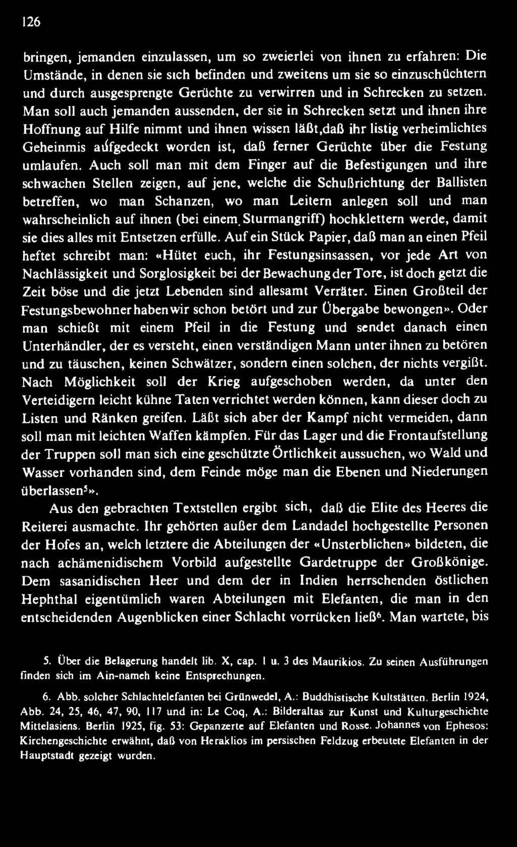 Auch soll man mit dem Finger a u f die Befestigungen und ihre schwachen Stellen zeigen, auf jene, welche die Schußrichtung der Ballisten betreffen, wo man Schanzen, wo man Leitern anlegen soll und
