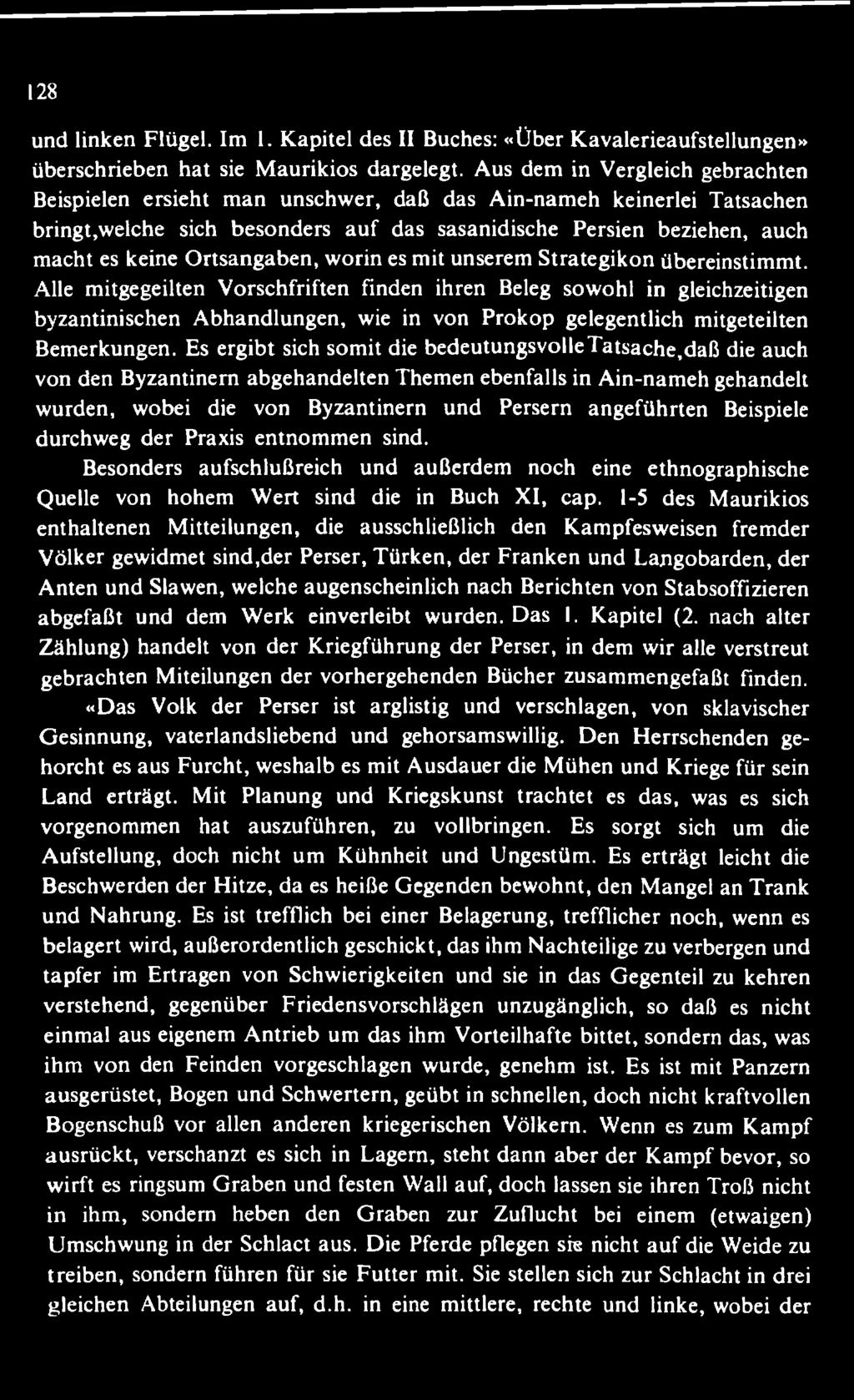 Es ergibt sich som it die bedeutungsvolletatsache,daß die auch von den Byzantinern abgehandelten Themen ebenfalls in A in-nam eh gehandelt wurden, wobei die von Byzantinern und Persern angeführten