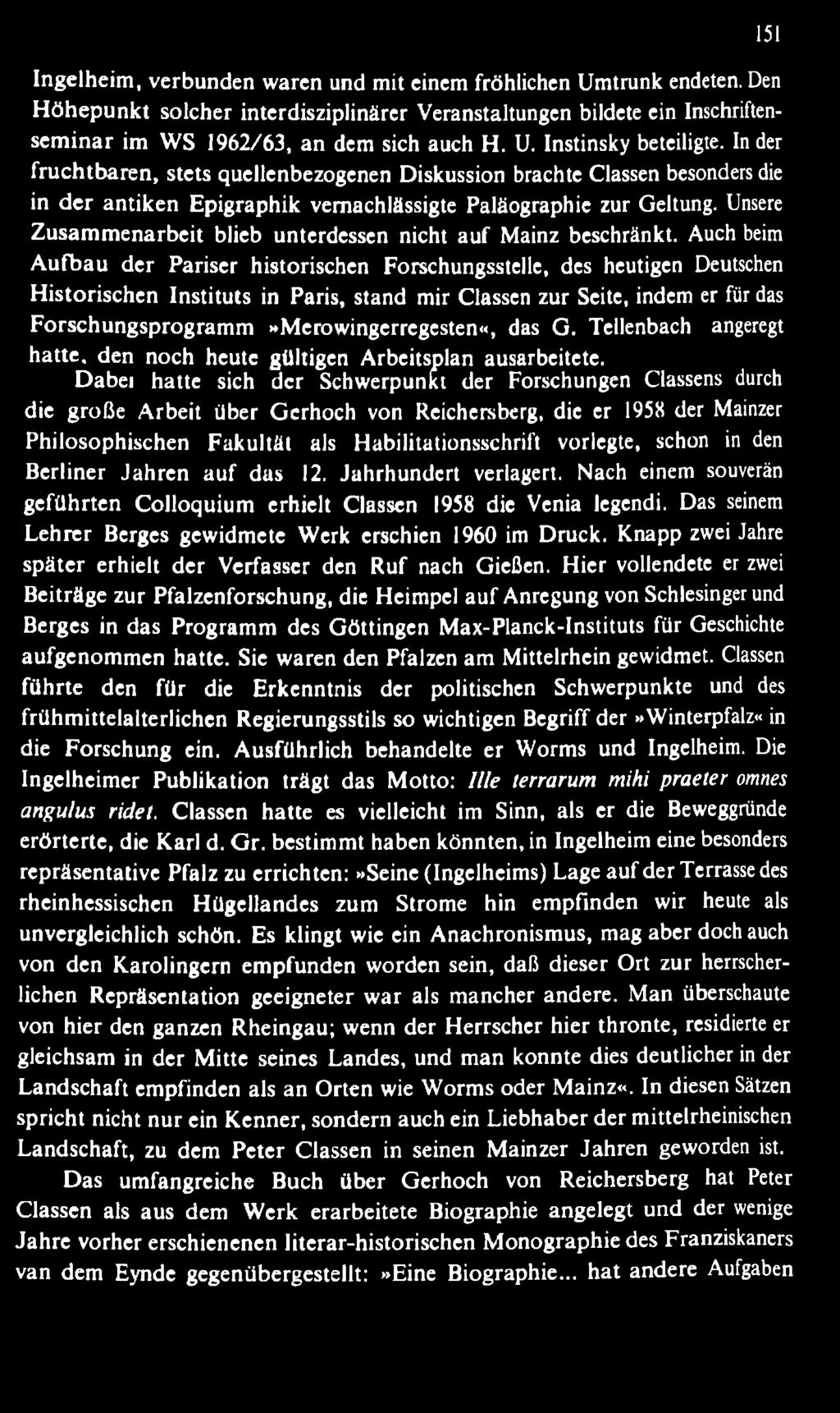 m»merowingerregesten«, das G. Tellenbach angeregt hatte, den noch heute gültigen Arbeitsplan ausarbeitete.