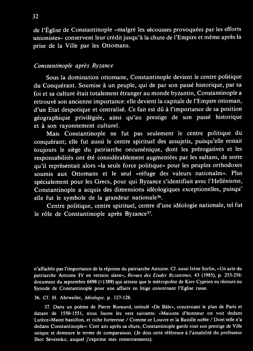 Ce fait est dû à l importance de sa position géographique privilégiée, ainsi qu au prestige de son passé historique et à son rayonnem ent culturel.