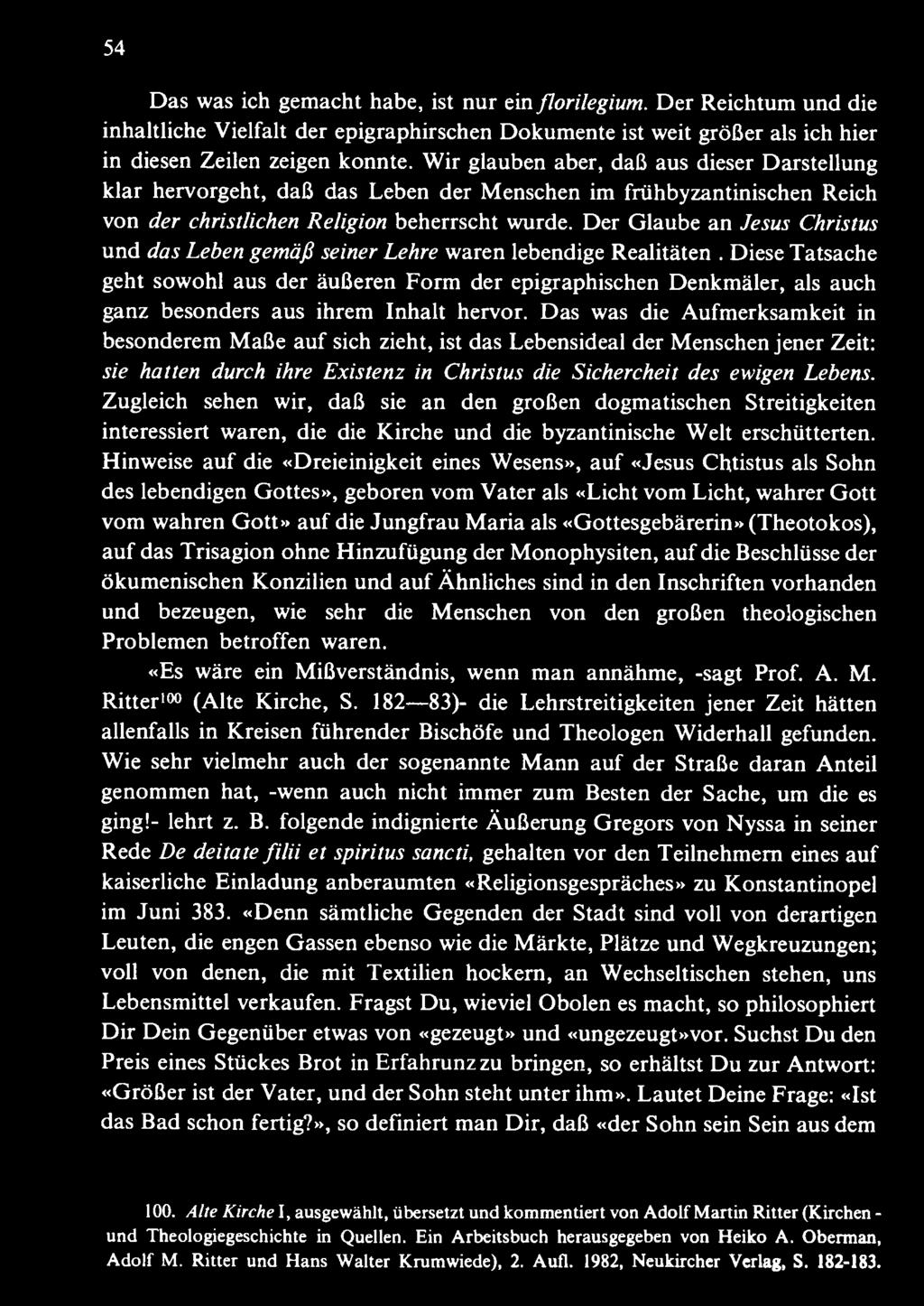 Der Glaube an Jesus Christus und das Leben gemäß seiner Lehre waren lebendige Realitäten.
