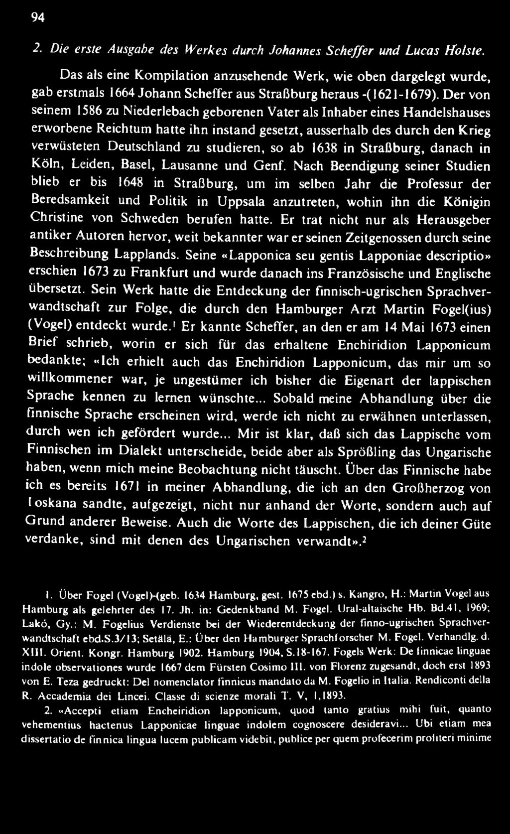 D er von seinem 1586 zu Niederlebach geborenen Vater als Inhaber eines Handelshauses erworbene Reichtum hatte ihn instand gesetzt, ausserhalb des durch den Krieg verwüsteten Deutschland zu studieren,