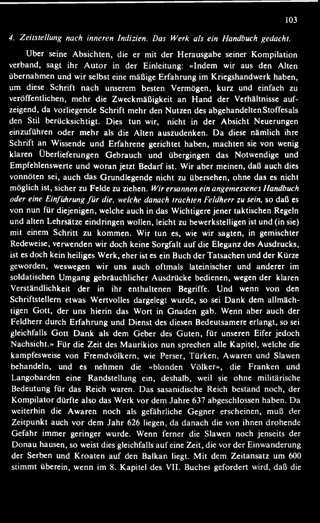 D a diese nämlich ihre Schrift an Wissende und Erfahrene gerichtet haben, m achten sie von wenig klaren Überlieferungen G ebrauch und übergingen das Notwendige und Empfehlenswerte und w oran jetzt