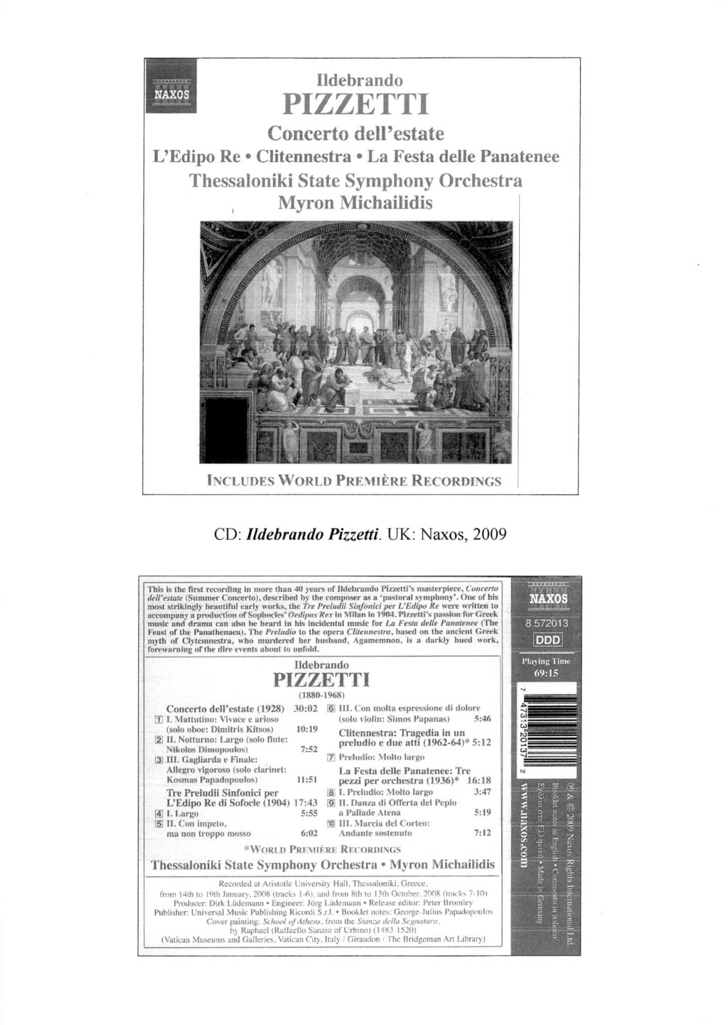 I1debrando ΡΙΖΖΕΤΤΙ Concerto dell'estate LΈdίΡΟ Re Clitennestra La Festa delle Panatenee Thessaloniki State Symphony Orehestra Myron Miehaίlidis Ι CLUDES WORLD PRE:\'HERE RECORDlI 'GS CD: Ildebralldo