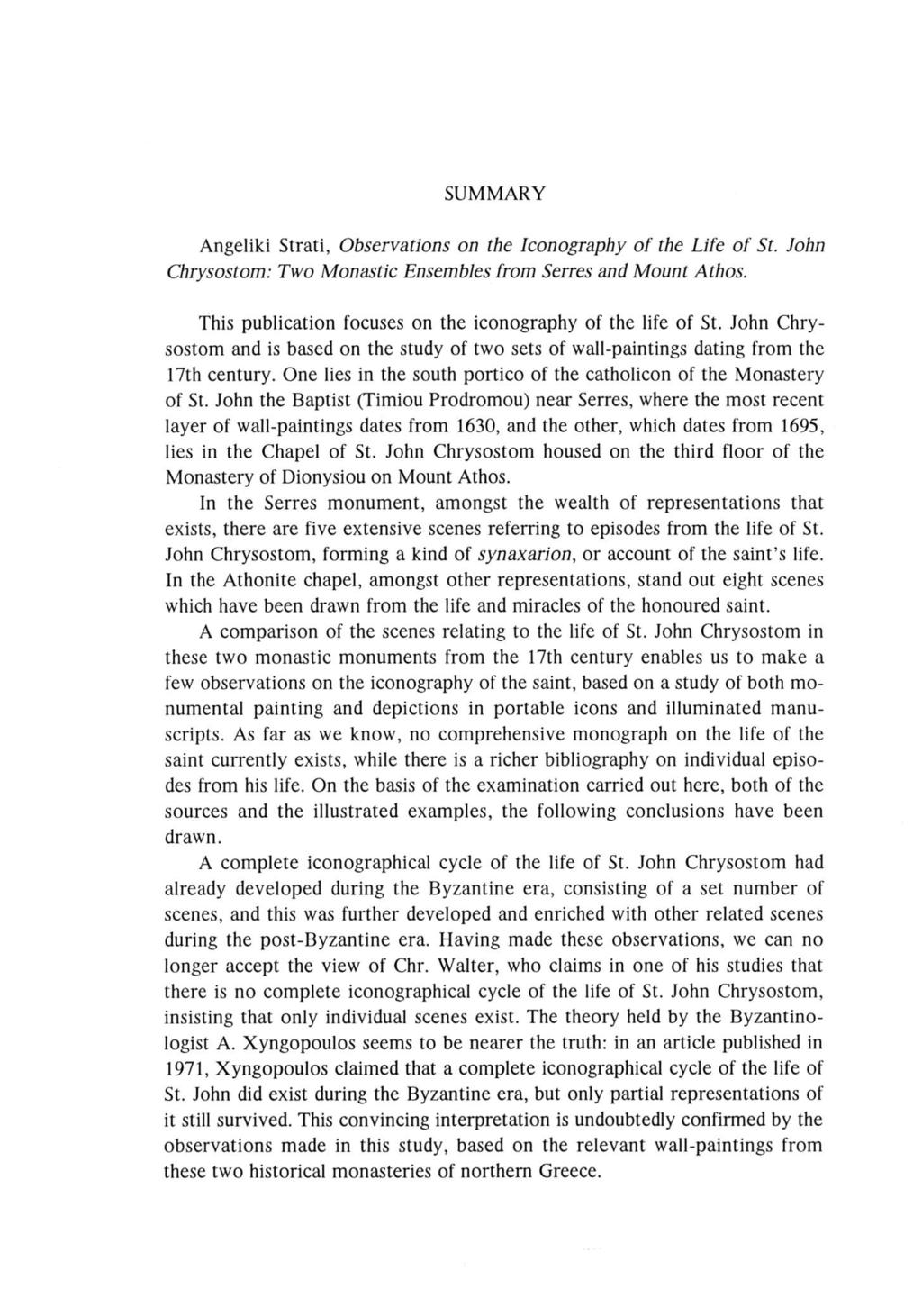 SUMMARY Angeliki Strati, Observations on the Iconography of the Life of St. John Chrysostom: Two Monastic Ensembles from Serres and Mount Athos.