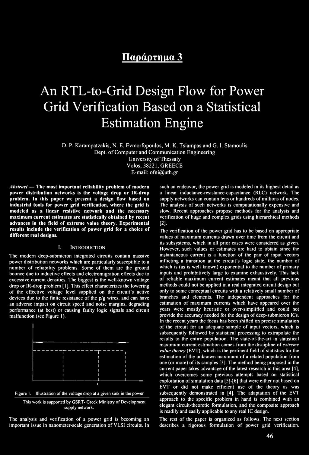 gr Abstract The most important reliability problem of modern power distribution networks is the voltage drop or IR-drop problem.