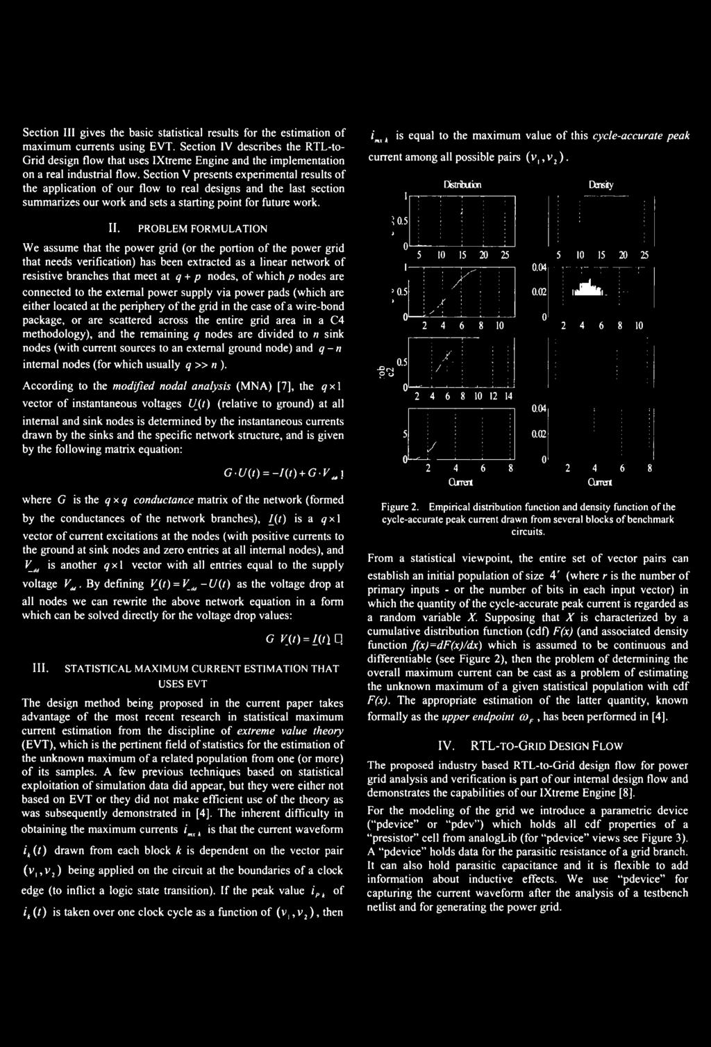 Section V presents experimental results of the application of our flow to real designs and the last section summarizes our work and sets a starting point for future work. II.