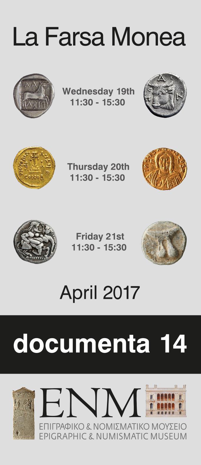 DOCUMENTA 14 Ιλίου Μέλαθρον Νομισματικό Μουσείο - Πανεπιστημίου 12 19-21 Απριλίου 2017 Το Ιλίου Μέλαθρον, έδρα του Επιγραφικού και Νομισματικού Μουσείου, συμμετείχε δυναμικά στις πολυποίκιλες δράσεις