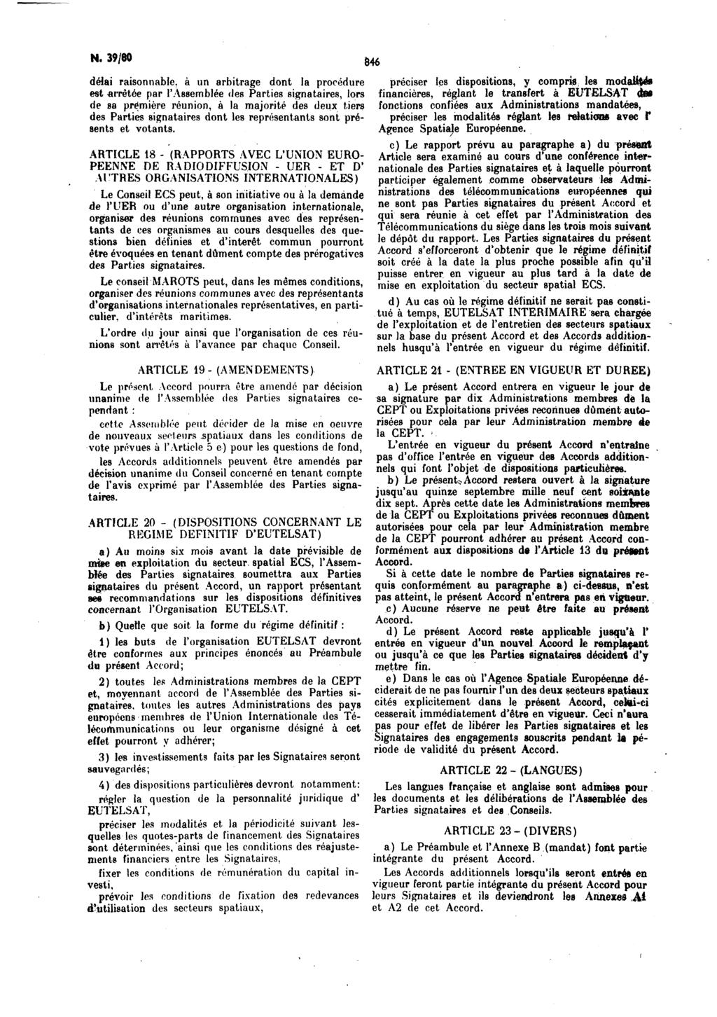' Ν. 39/80 346 delai raisonnable, a un arbitrage dont la procedure est arretoe par rassemblee des Parties signataires, lors de sa prefmiere reunion, a la majorite des deux tiers des Parties
