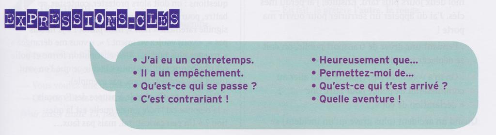 UNIVERSITÉ DE PATRAS: CENTRE D ENSEIGNEMENT DE LANGUES ÉTRANGÈRES J'ai eu un contretemps, a un empêchement.