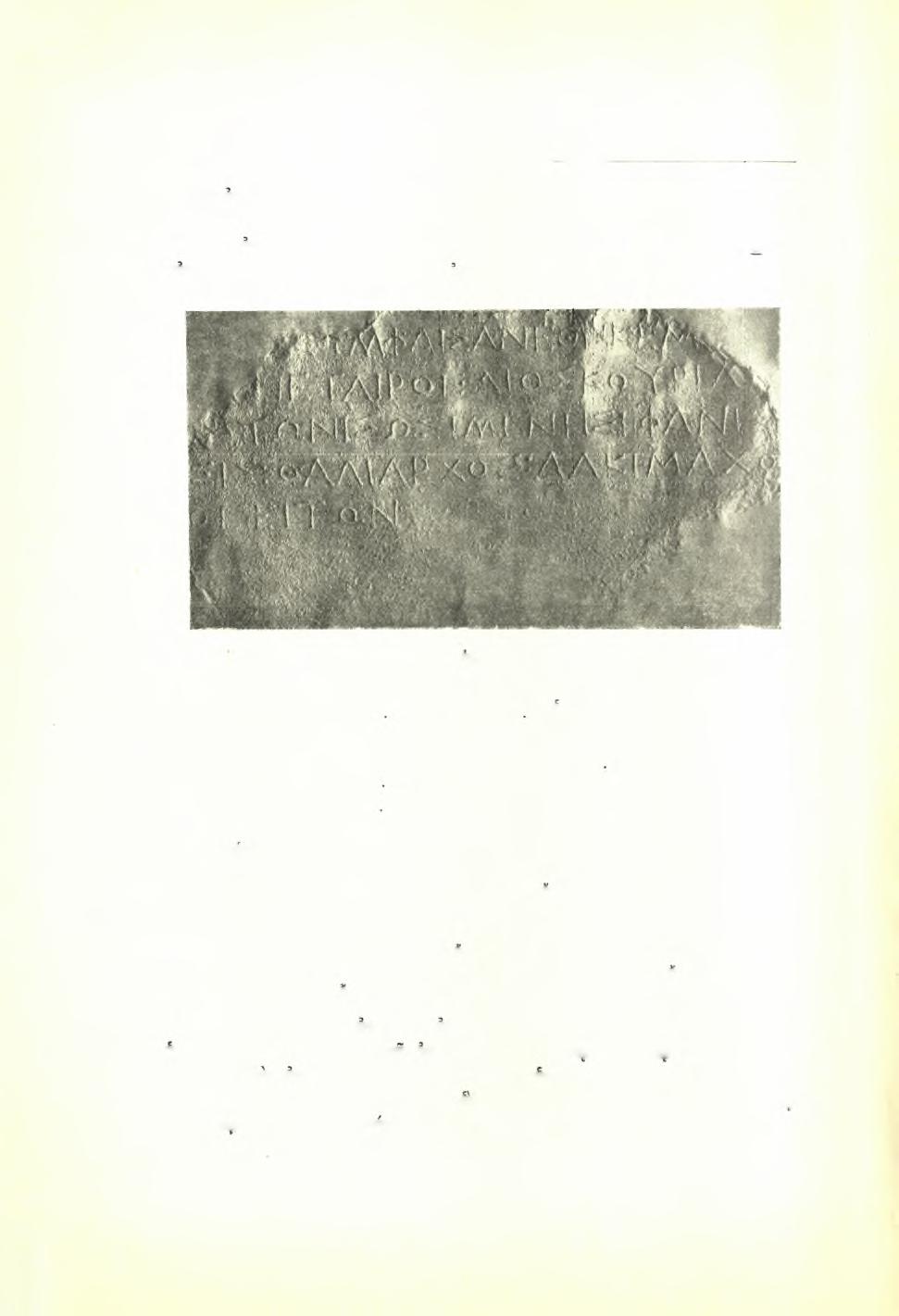 92 Πρακτικά τής 'Αρχαιολογικής Εταιρείας 1938 ματική επιγραφή. Υψος γραμμάτων 0,015 μ. 0,020 μ. Διάστιχον 0,015 μ., διαγραμμάτων 0,010 μ.