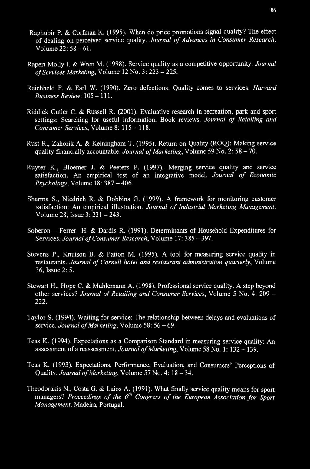 Zero defections: Quality comes to services. Harvard Business Review. 105-111. Riddick Cutler C. & Russell R. (2001).