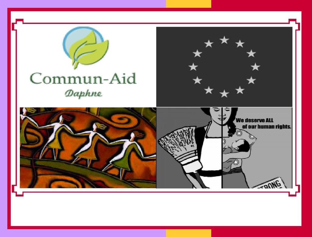 COMMUN-AID «Αυτή η δημοσίευση πραγματοποιήθηκε με την οικονομική υποστήριξη του προγράμματος DAPHNE ΙΙΙ της Ευρωπαϊκής Επιτροπής.