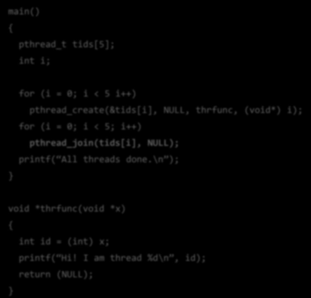 Αναμονι τερματιςμοφ νιματοσ main() pthread_t tids[5]; int i; for (i = 0; i < 5 i++)
