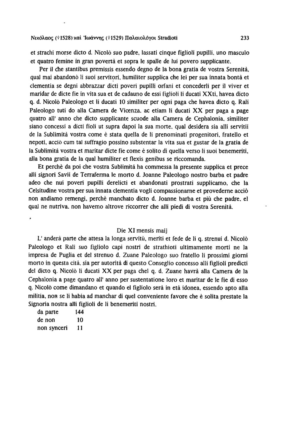 Νικόλαος (τ 1528) καί Ιωάννης (7*1529) Παλαιολόγοι Stradioti 233 et strachi morse dicto d.